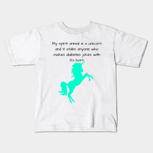 My Spirit Animal Is A Unicorn And It Stabs Anyone Who Makes Diabetes Jokes With It’s Horn Cyan Kids T-Shirt